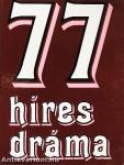 77 híres dráma