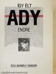 Így élt Ady Endre
