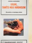 Uram, taníts meg imádkozni