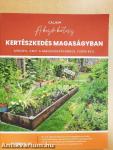 A kezdő kertész - kertészkedés magaságyban