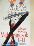 Vadnarancsok I-II.