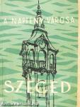 A napfény városa Szeged I.