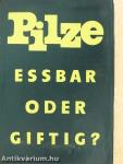 Pilze: Essbar oder giftig?