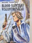 Blood kapitány viszontagságai