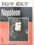 Így élt Napóleon