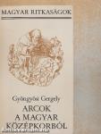 Arcok a magyar középkorból