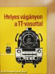 Helyes vágányon a TT-vasuttal