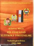 Fél évszázad eltitkolt történelme