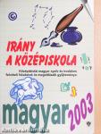Irány a középiskola - Magyar nyelv és irodalom/Matematika 2003