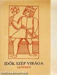 Idők szép virága I.