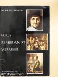 Hals, Rembrandt, Vermeer
