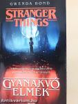 Stranger things - Gyanakvó elmék