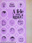 A fele sem igaz! 2.