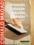 Betonozás/Falazás/Vakolás/Burkolás