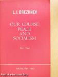 Our Course: Peace and Socialism 2.