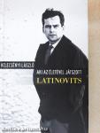 Aki az életével játszott - Latinovits