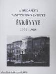 A Budapesti Tanítóképző Intézet Évkönyve 1965-1968