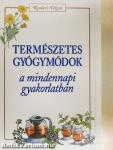 Természetes gyógymódok a mindennapi gyakorlatban