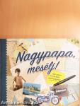 Nagypapa, mesélj!