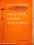 Helyesen, szépen magyarul