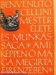 Benvenuto Cellini mester élete és munkássága