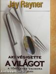 Aki végigette a világot