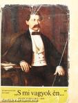 "S mi vagyok én..."