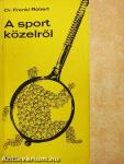 A sport közelről