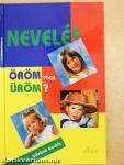 Nevelés - öröm vagy üröm?