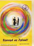 Szeresd az Istent!