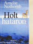 Holt határon