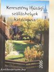 Keresztény ifjúsági szálláshelyek katalógusa 2005