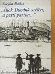 "Állok Dunánk szélén, a pesti parton..." (dedikált példány)