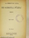 Ne sárgulj, fűzfa!