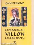 A boldogtalan Villon boldog napjai