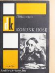 Korunk hőse