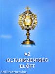 Az Oltáriszentség előtt