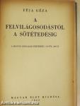 A felvilágosodástól a sötétedésig