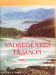 Vadregényes tájakon