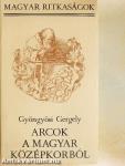 Arcok a magyar középkorból