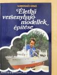 Élethű versenyhajómodellek építése