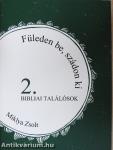 Füleden be, szádon ki 2.