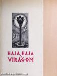 Haja, haja virágom