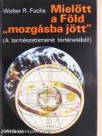 Mielőtt a Föld "mozgásba jött"