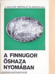 A finnugor őshaza nyomában