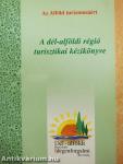 A dél-alföldi régió turisztikai kézikönyve