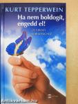 Ha nem boldogít, engedd el!