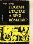 Hogyan utaztak a régi rómaiak?