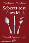 Sebzett test - éhes lélek