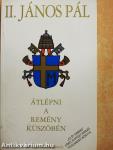 Átlépni a remény küszöbén